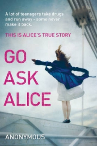 Kniha Go Ask Alice Anonym