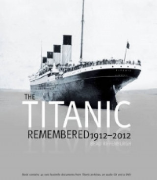 Carte Titanic Remembered, 1912-2012 Beau Riffenburgh