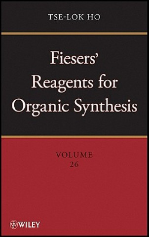 Kniha Fiesers' Reagents for Organic Synthesis V26 Tse-Lok Ho