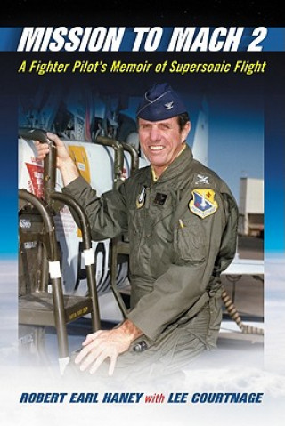 Libro Mission to Mach 2 Robert Earl Haney