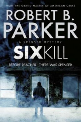 Kniha Sixkill (A Spenser Mystery) Robert Parker