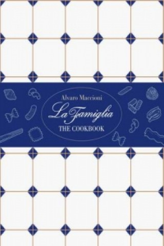 Libro Famiglia: The Cookbook Alvaro Maccioni