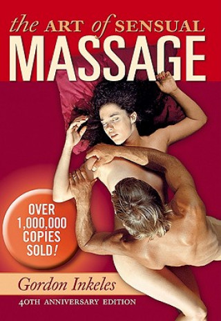 Könyv Art of Sensual Massage Gordon Inkeles
