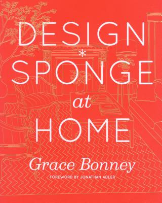 Книга Design*Sponge at Home Grace Bonney