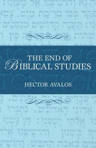 Книга End of Biblical Studies Hector Avalos