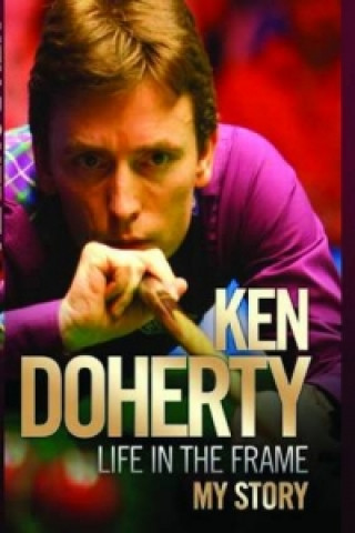 Libro Ken Doherty - Life in the Frame - My Story Ken Doherty