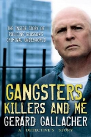 Książka Gangsters, Killers and Me Gerard Gallacher