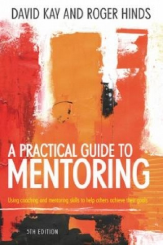 Carte Practical Guide To Mentoring 5e David Kay