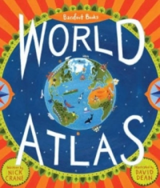 Könyv Barefoot Books World Atlas Nick Crane
