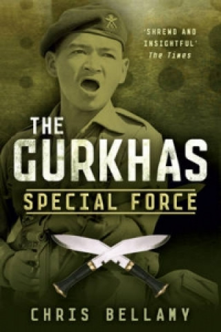 Könyv Gurkhas Chris Bellamy