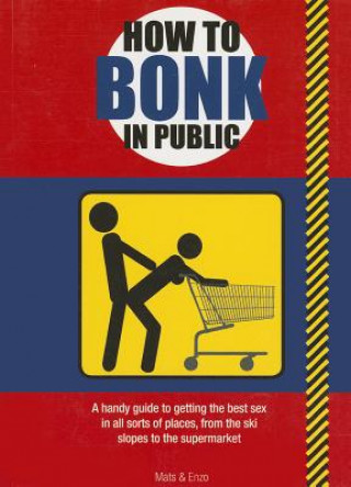 Kniha How to Bonk in Public Mats & Enzo