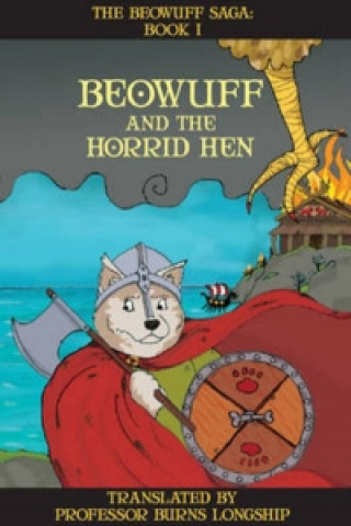 Kniha Beowuff & the Horrid Hen Prof Burns-Longship