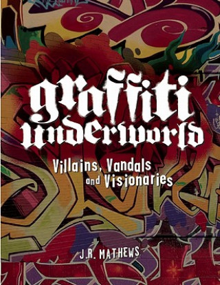 Könyv Graffiti Underworld JR Mathews