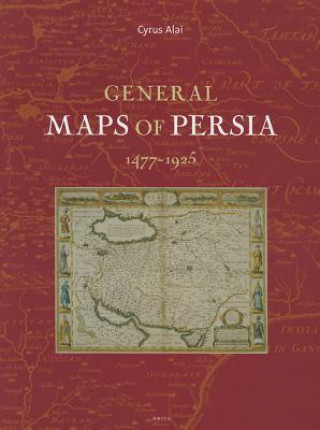 Kniha General Maps of Persia 1477 - 1925 Cyrus Alai
