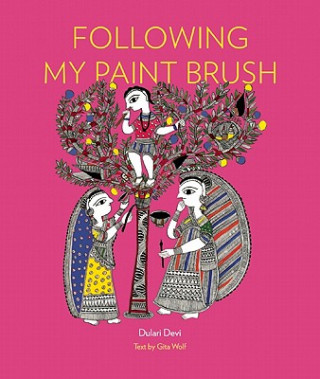 Βιβλίο Following My Paint Brush Gita Wolf