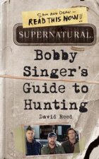 Könyv Supernatural: Bobby Singer's Guide to Hunting David Reed
