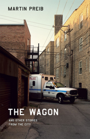 Carte Wagon and Other Stories from the City Martin Preib