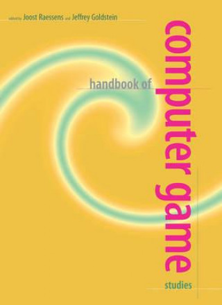 Carte Handbook of Computer Game Studies Joost Raessens