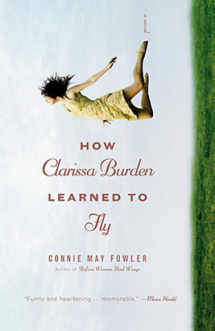 Kniha How Clarissa Burden Learned To Fly Connie Fowler