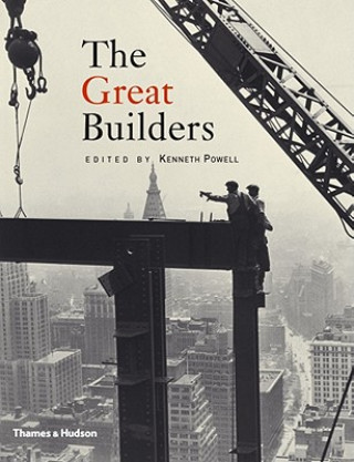 Carte Great Builders Kenneth Powell