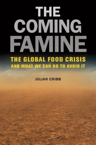 Knjiga Coming Famine Julian Cribb