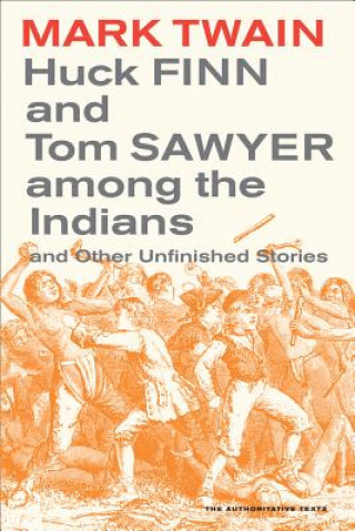 Kniha Huck Finn and Tom Sawyer among the Indians Mark Twain