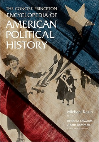 Książka Concise Princeton Encyclopedia of American Political History Michael Kazin