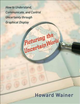 Kniha Picturing the Uncertain World Howard Wainer