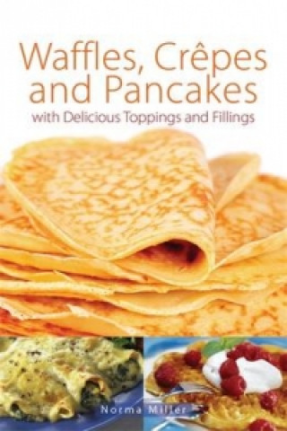 Kniha Waffles, Crepes and Pancakes Norma Miller