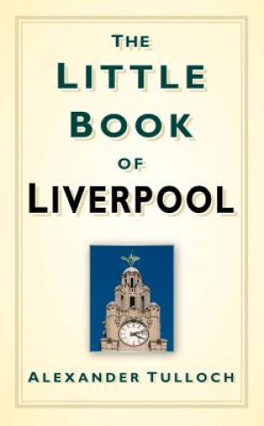 Könyv Little Book of Liverpool Alex Tulloch