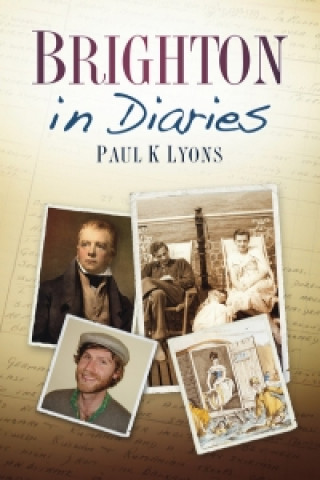 Könyv Brighton in Diaries Paul Lyons