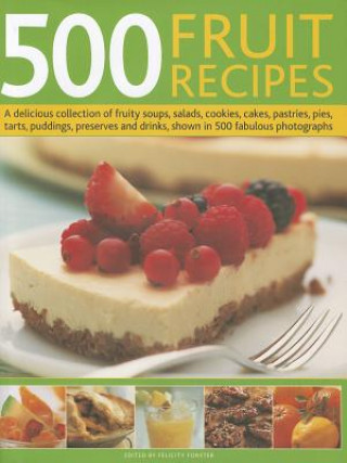 Carte 500 Fruit Recipes Felicity Forster