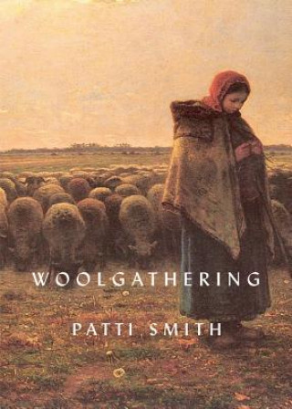 Kniha Woolgathering Patti Smith