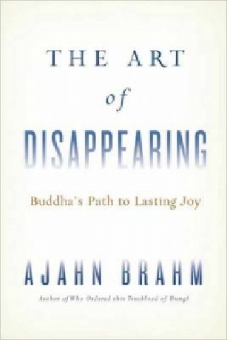 Könyv Art of Disappearing Ajahn Brahm