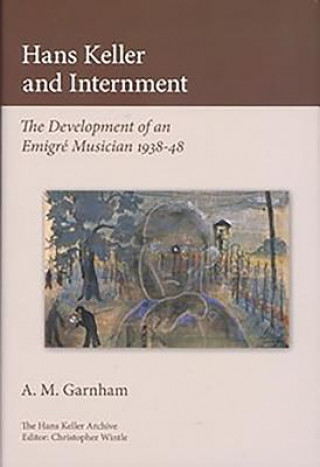 Kniha Hans Keller and Internment Alison Garnham