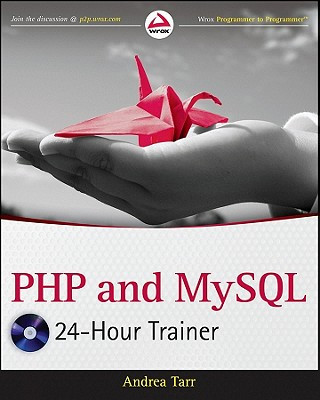 Book PHP and MySQL 24-Hour Trainer Andrea Tarr