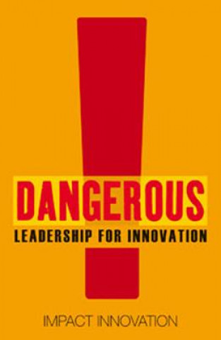 Carte Dangerous Guide to Leading Innovation Simon Gardner