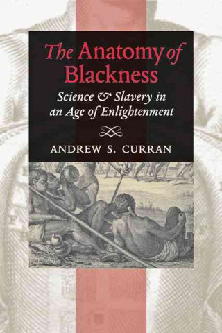 Libro Anatomy of Blackness Andrew S Curran