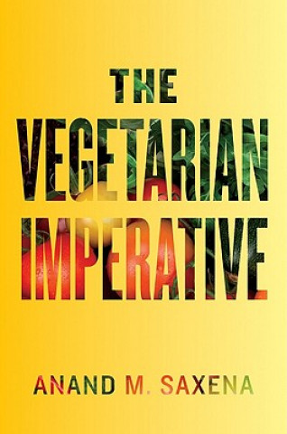 Buch Vegetarian Imperative Anand M Saxena