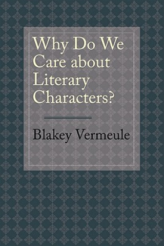 Książka Why Do We Care about Literary Characters? Blakey Vermeule