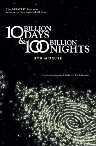 Könyv Ten Billion Days and One Hundred Billion Nights Ryu Mitsuse