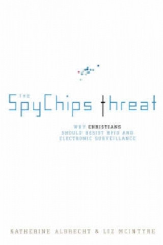 Kniha Spychips Threat Katherine Albrecht