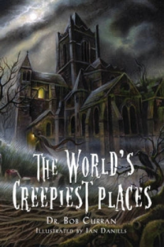 Könyv World'S Creepiest Places Bob Curran