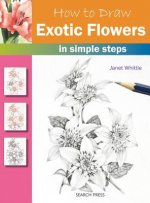 Carte How to Draw: Exotic Flowers Janet Whittle