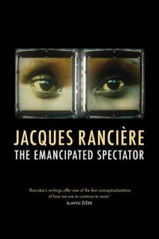 Kniha Emancipated Spectator Jacques Ranciére