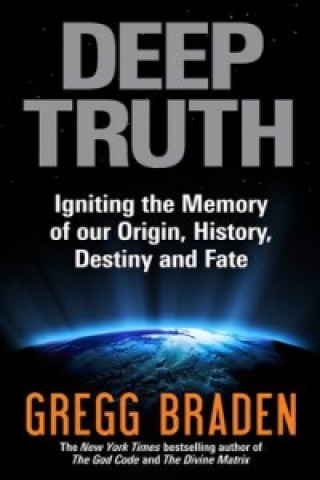 Kniha Deep Truth Gregg Braden