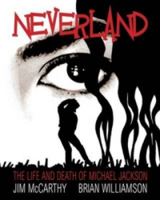 Kniha Neverland: The Michael Jackson Graphic Jim McCarthy
