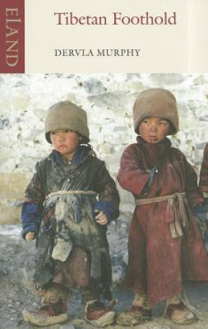 Kniha Tibetan Foothold Dervla Murphy