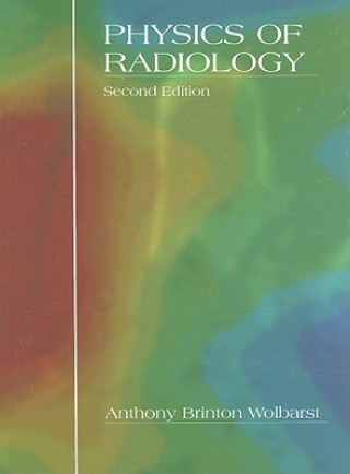 Carte Physics of Radiology Anthony Brinton Wolbarst