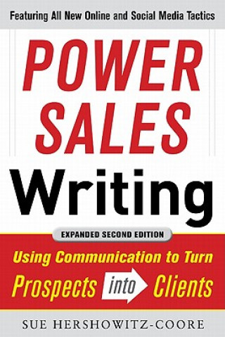 Книга Power Sales Writing, Revised and Expanded Edition: Using Communication to Turn Prospects into Clients Sue Hershkowitz-Coore
